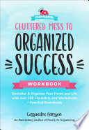 Book cover Cluttered Mess to Organized Success Workbook