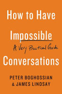 Book cover How to Have Impossible Conversations