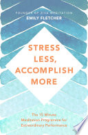 Book cover Stress Less, Accomplish More