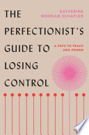 Book cover The Perfectionist's Guide to Losing Control