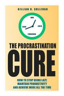 Book cover The Procrastination Cure