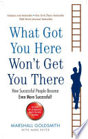 Book cover What Got You Here Won't Get You There